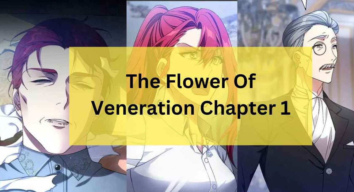 the flower of veneration chapter 1
